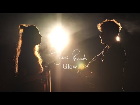 June Road - Glow (Official Video)
